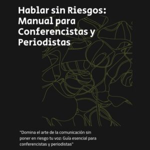Hablar sin Riesgos: manual para conferencista y periodistas