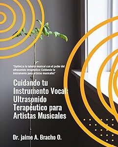 Cuidando tu instrumento vocal: Ultrasonido Terapéutico para artistas musicales