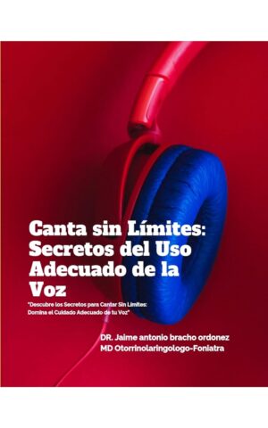 Canta sin Límites: Secretos del Uso Adecuado de la Voz