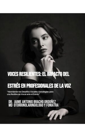 "Voces Resilientes: El Impacto del Estrés en Profesionales de la Voz"